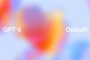 OpenAI正式发布GPT-5模型：面向所有用户开放 更像人类专家